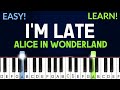 I M Late Alice In Wonderland EASY Piano Tutorial