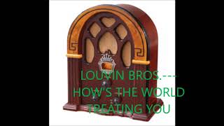 LOUVIN BROS    HOW&#39;S THE WORLD TREATING YOU