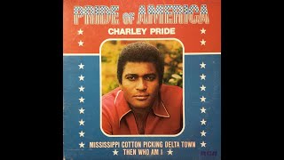 Mississippi Cotton Pickin&#39; Delta Town~Charley Pride