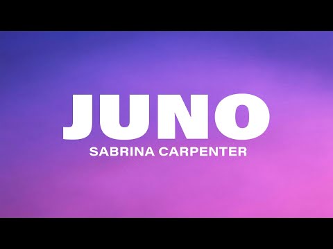 Sabrina Carpenter - Juno (Lyrics)