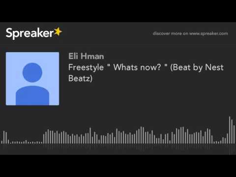 Freestyle " Whats now? " (Beat by Nest Beatz) (made with Spreaker)