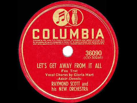 1941 Raymond Scott - Let’s Get Away From It All (Gloria Hart vocal)