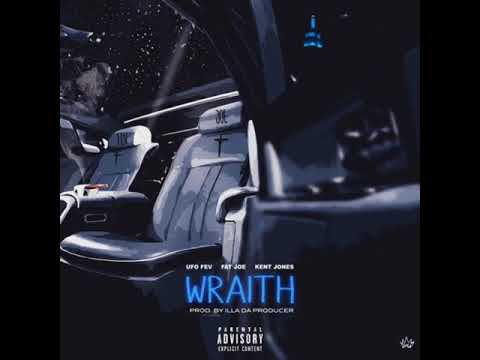 "Wraith" - UFO Fev x Fat Joe x Kent Jones (prod by Illa Da Producer)