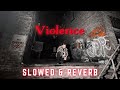 VIOLENCE | VARINDER BRAR | SLOWED & REVERB | ELEVATE MUSIC | PUNJABI LOFI