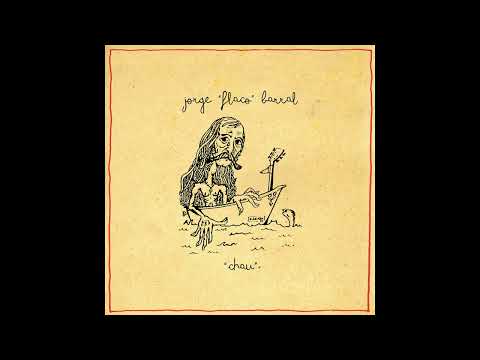 Jorge "Flaco" Barral - Chau (Uruguay, 1973) - Álbum Completo