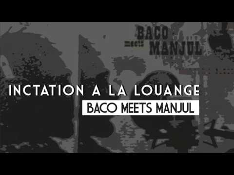 BACO MEETS MANJUL - INCTATION A LA LOUANGE