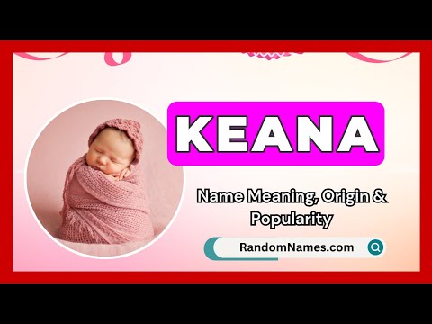 Keana - Baby Girl Name Meaning, Origin & Popularity - RandomNames.com