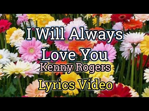 I WILL ALWAYS LOVE YOU - Kenny Rogers (Lyrics Video)