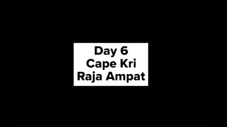 Day 6 , Cape Kri, Raja Ampat
