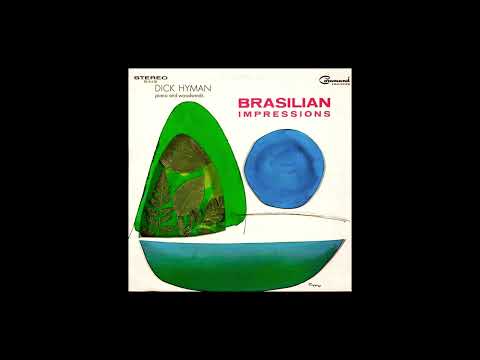 Dick Hyman – Brasilian Impressions -1967 (FULL ALBUM)