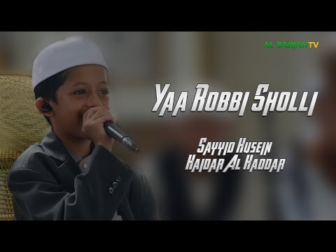 Sayyid Haidar Al Haddar - Yaa Robbi Sholli