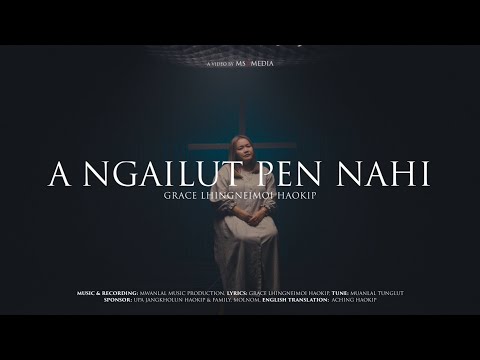 A NGAILUT PEN NAHI  ||  GRACE LHINGNEIMOI HAOKIP