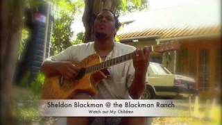 Sheldon Blackman - Watch out my children