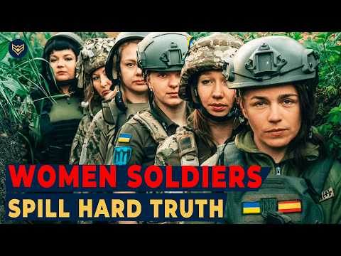 WOMEN Soldiers at Russia-Ukraine War Spill Hard Truth