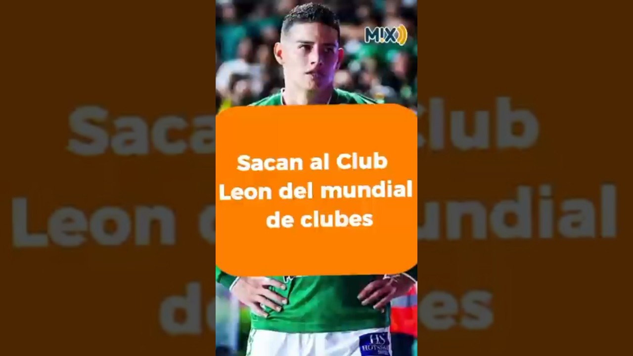 Sacan al Club León del mundial de clubes