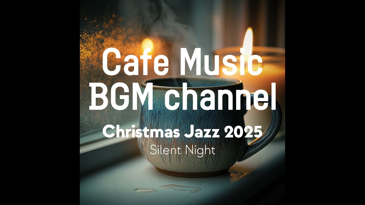 Cafe Music BGM channel - Silent Night (Official Music Video)