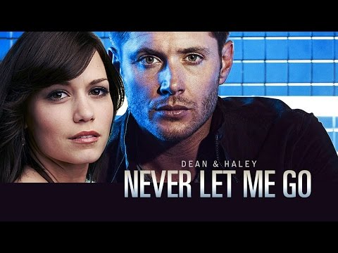 Dean & Haley | Never Let Me Go
