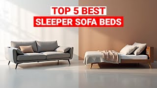 Top 5 Best Sleeper Sofa Beds for Ultimate Comfort and Style