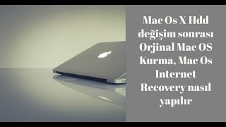 Mac Os X  Hdd değişim sonrası Orjinal Mac OS Kurma, Mac Os Internet Recovery nasıl yapılır