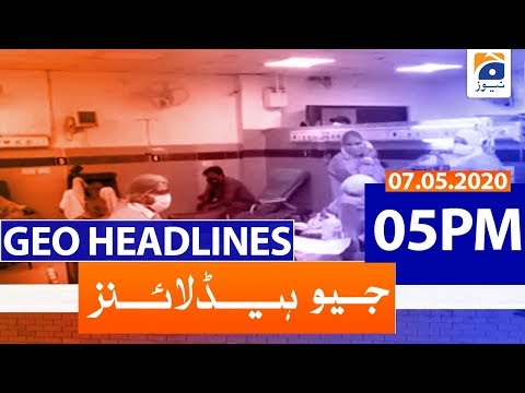 Geo Headlines 05 PM | 7th May 2020