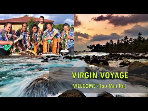 VIRGIN VOYAGE - Welcome (Tau Mai Ra) - COOK ISLANDS MUSIC