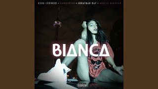 Bianca (feat. Aneesa Badshaw)