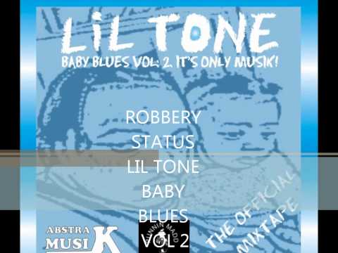 06 ROBBERY STATUS LIL TONE BABY BLUES VOL 2 ITS ONLY MUSIC!