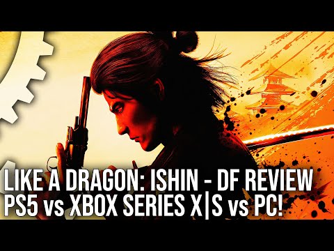 Like a Dragon: Ishin! DF Tech Review - PS5 vs Xbox Series X/S vs PC vs... PS3?