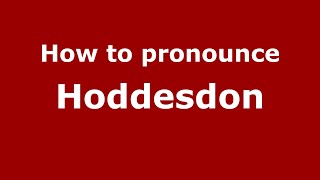 How to pronounce Hoddesdon