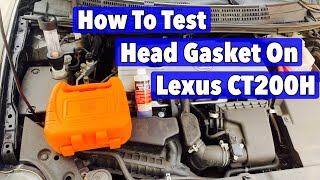 How To Test Head Gasket On Lexus CT200H