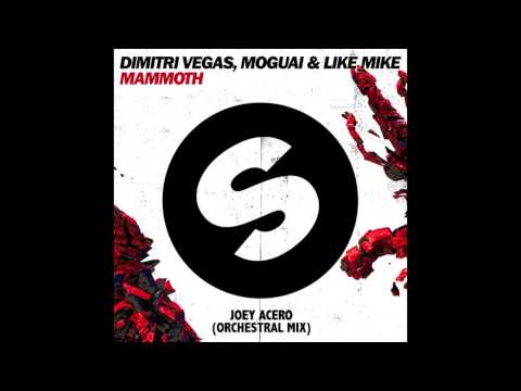 Dimitri Vegas, MOGUAI & Like Mike - Mammoth (Joey Acero Orchestral Mix)
