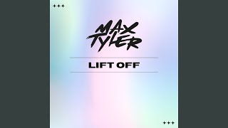 Musik-Video-Miniaturansicht zu Lift Off Songtext von Max Tyler