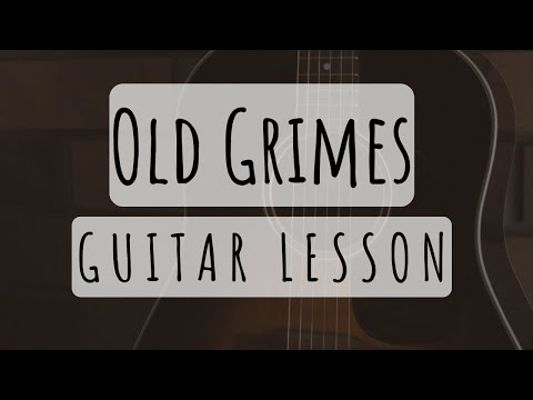 Old Grimes: Guitar Lesson