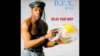D.F.X. - Relax Your Body