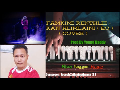 Famkimi Renthlei - Kan Hlimlaini  E O  [ COVER ] Prod By Young Daddy.@VulmawiBeat