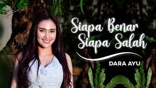 Download lagu DARA AYU - Siapa Benar Siapa Salah | Se Kejam Itu Kau Fitnahkan mp3