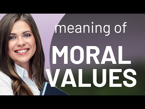 Understanding Moral Values