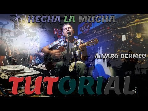 Hecha la Mucha - Álvaro Bermeo. (Tutorial)
