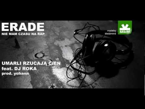 Erade - 07. Umarli rzucają cień feat. Dj Roka (prod. Yohann)