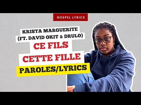 Krista Marguerite (ft. David Okit & Drulo) - Ce fils, Cette fille (Paroles)