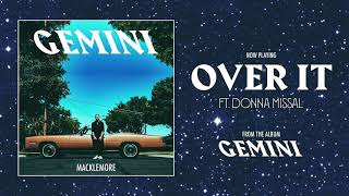Macklemore - &quot;Over It&quot; feat. Donna Missal (3 hours)