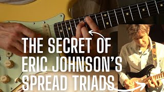 Uncovering the SECRET of Eric Johnson's Spread Triads