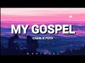 Charlie Puth - My Gospel Lyrics.