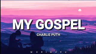 Charlie Puth - My Gospel Lyrics.