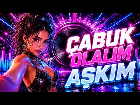 Çabuk Olalım Aşkım