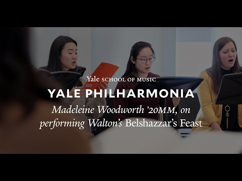 Madeleine Woodworth, on performing Walton's "Belshazzar's Feast"