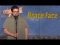 Brace Face (Stand Up Comedy) 