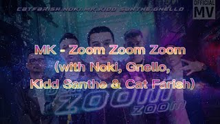 Download lagu Zoom Zoom Zoom - Mk, Noki, Gnello [K-Clique], Kidd Santhe, CatFarish (Lirik) mp3