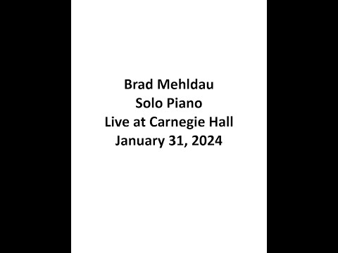 Brad Mehldau Solo Piano - Live at Carnegie Hall - 2024