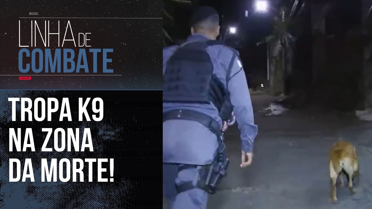 TROPA CANÍNA ENVIADA PARA COMBATER O TRÁFICO NA "ZONA DA MORTE" | LINHA DE COMBATE